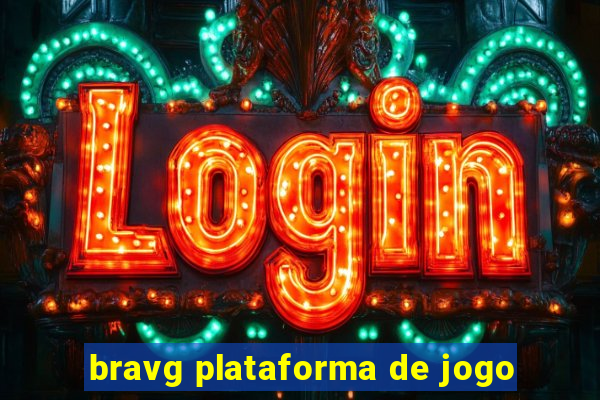 bravg plataforma de jogo